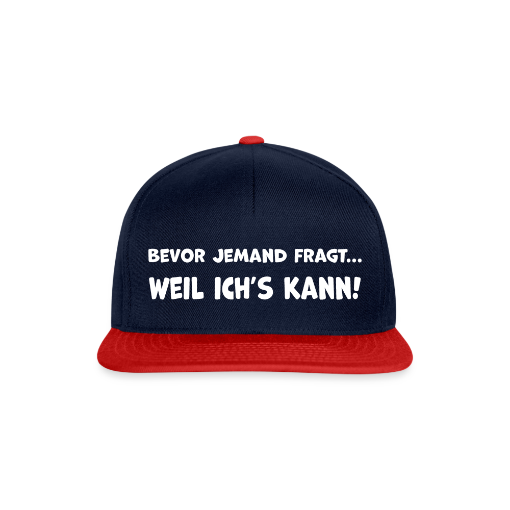 Bevor jemand fragt... WEIL ICH'S KANN! - Snapback Cap - Navy/Rot