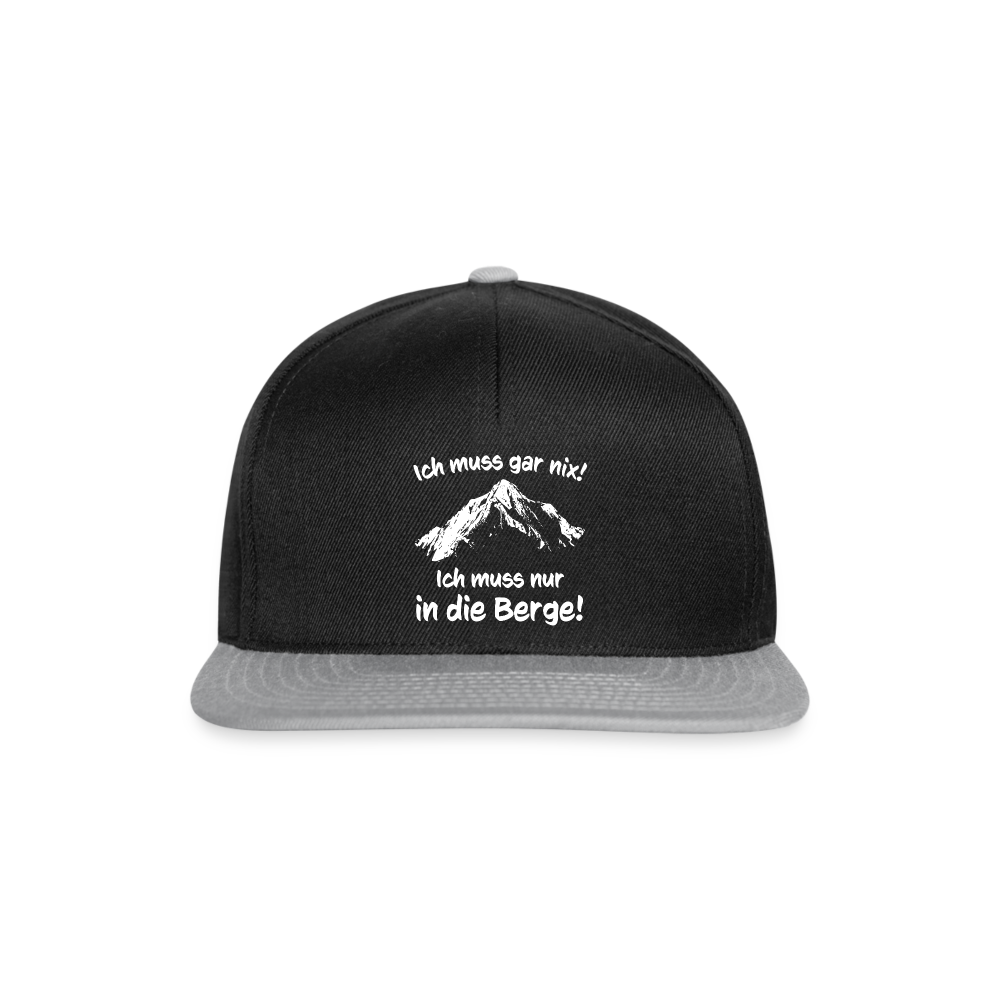 Ich muss gar nix! Ich muss nur in die Berge! - Snapback Cap - Schwarz/Grau