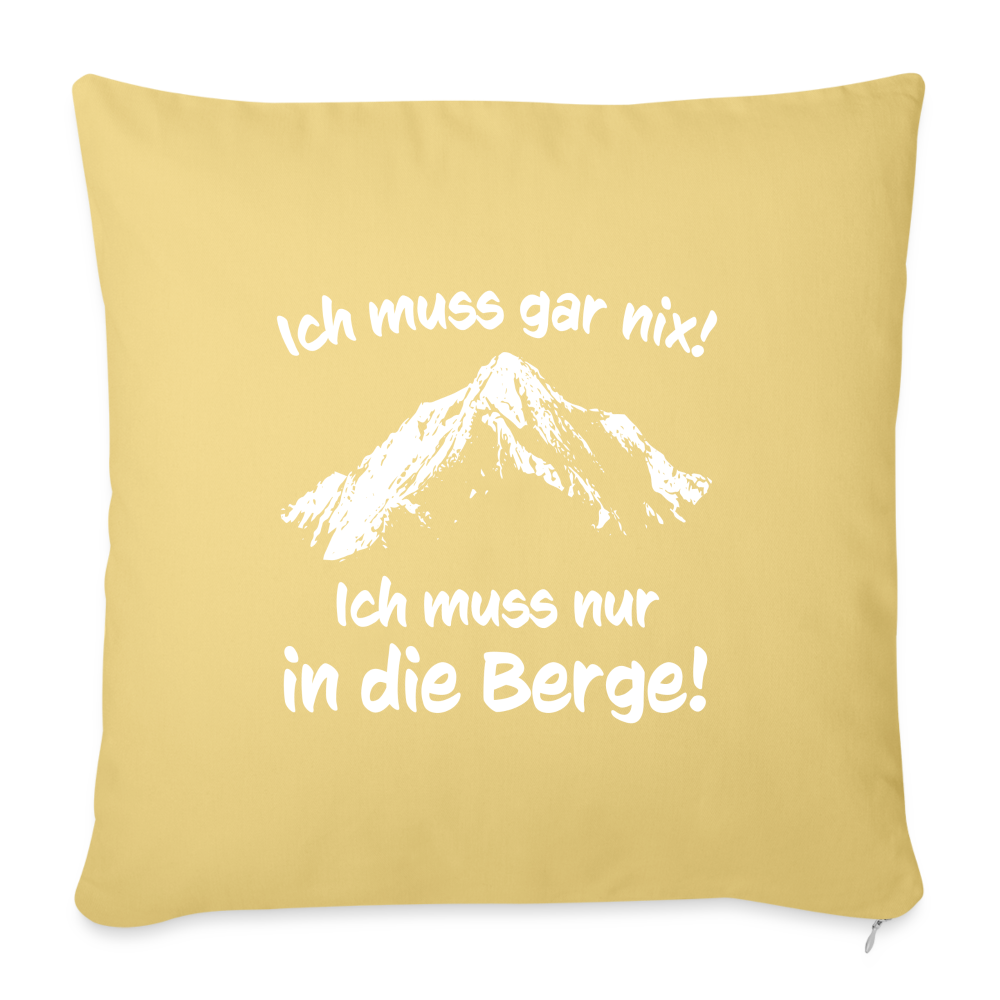 Ich muss gar nix! Ich muss nur in die Berge! - Sofakissen mit Füllung 44 x 44 cm - Hellgelb