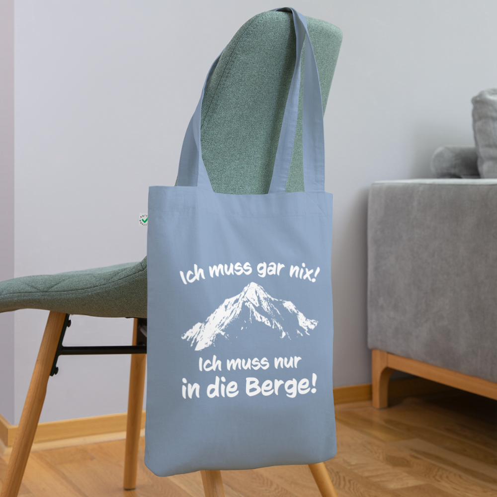 Ich muss gar nix! Ich muss nur in die Berge! - Stoffbeutel aus 100% Bio-Baumwolle - Blaugrau