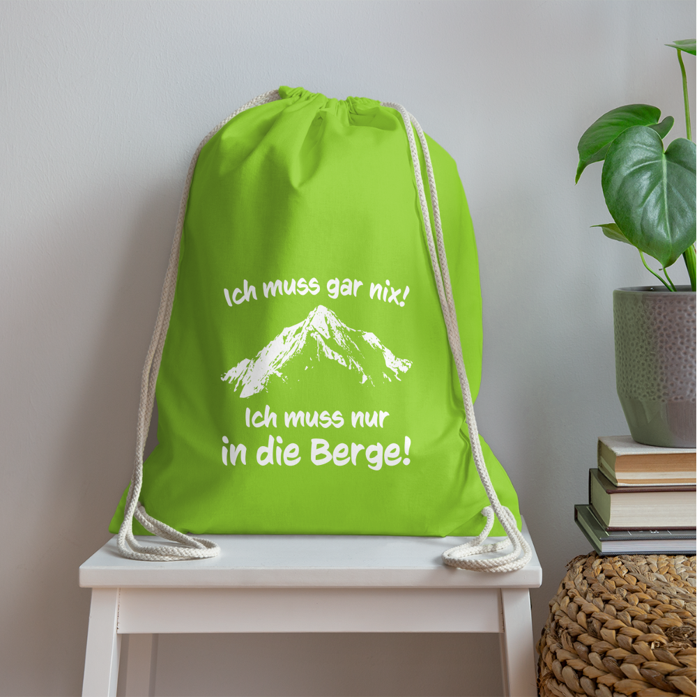 Ich muss gar nix! Ich muss nur in die Berge! - Turnbeutel aus 100% Baumwolle - Neongrün