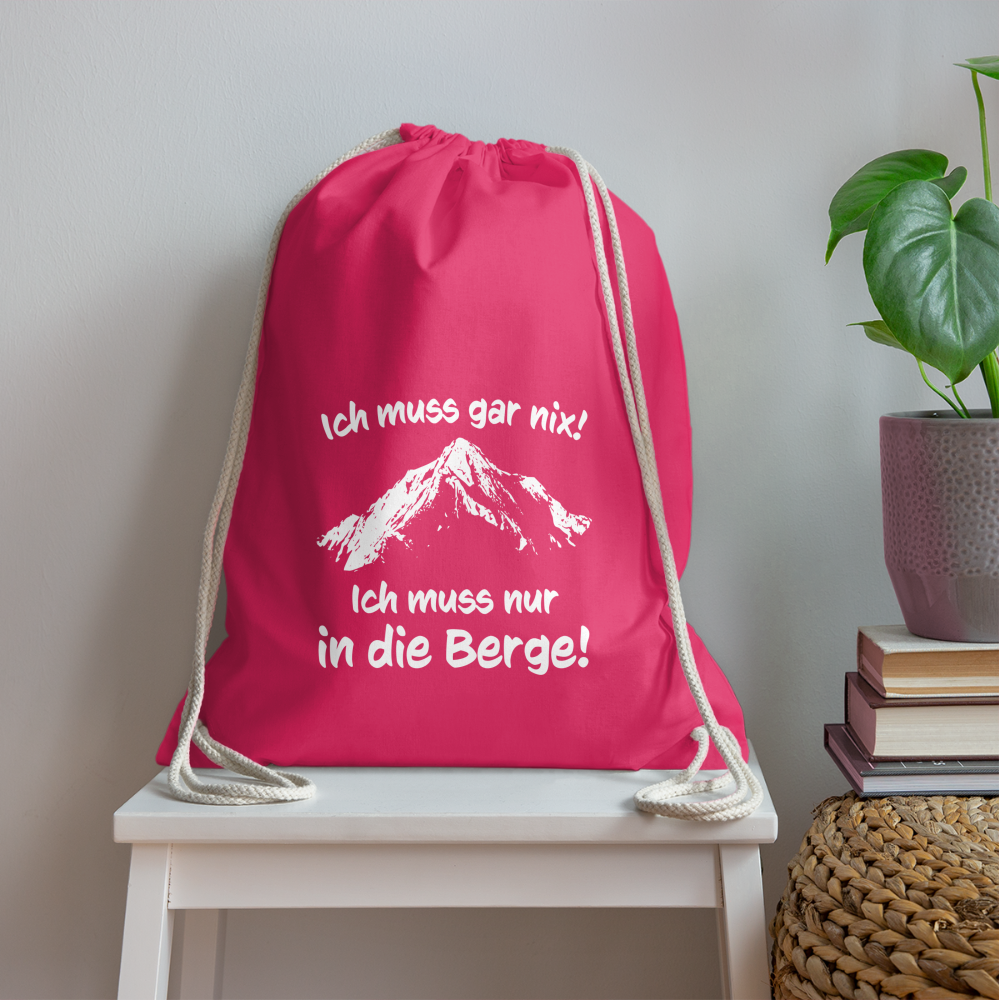 Ich muss gar nix! Ich muss nur in die Berge! - Turnbeutel aus 100% Baumwolle - Fuchsia