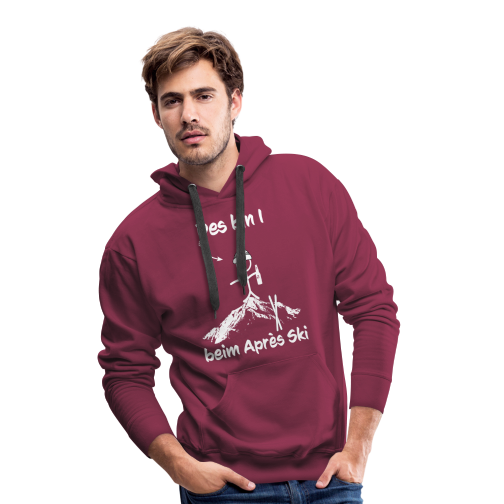 Des bin I beim Après Ski - Männer Hoodie - Bordeaux