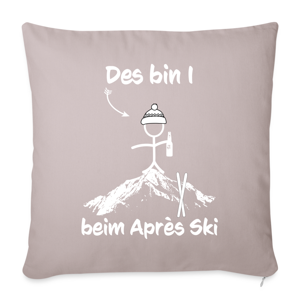 Des bin I beim Après Ski - Sofakissenbezug 44 x 44 cm - helles Taupe