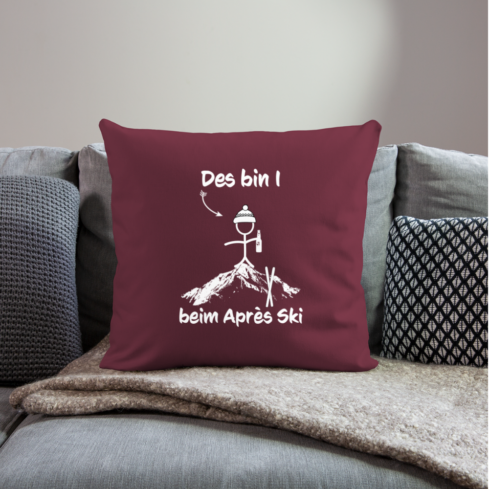 Des bin I beim Après Ski - Sofakissenbezug 44 x 44 cm - Burgunderrot